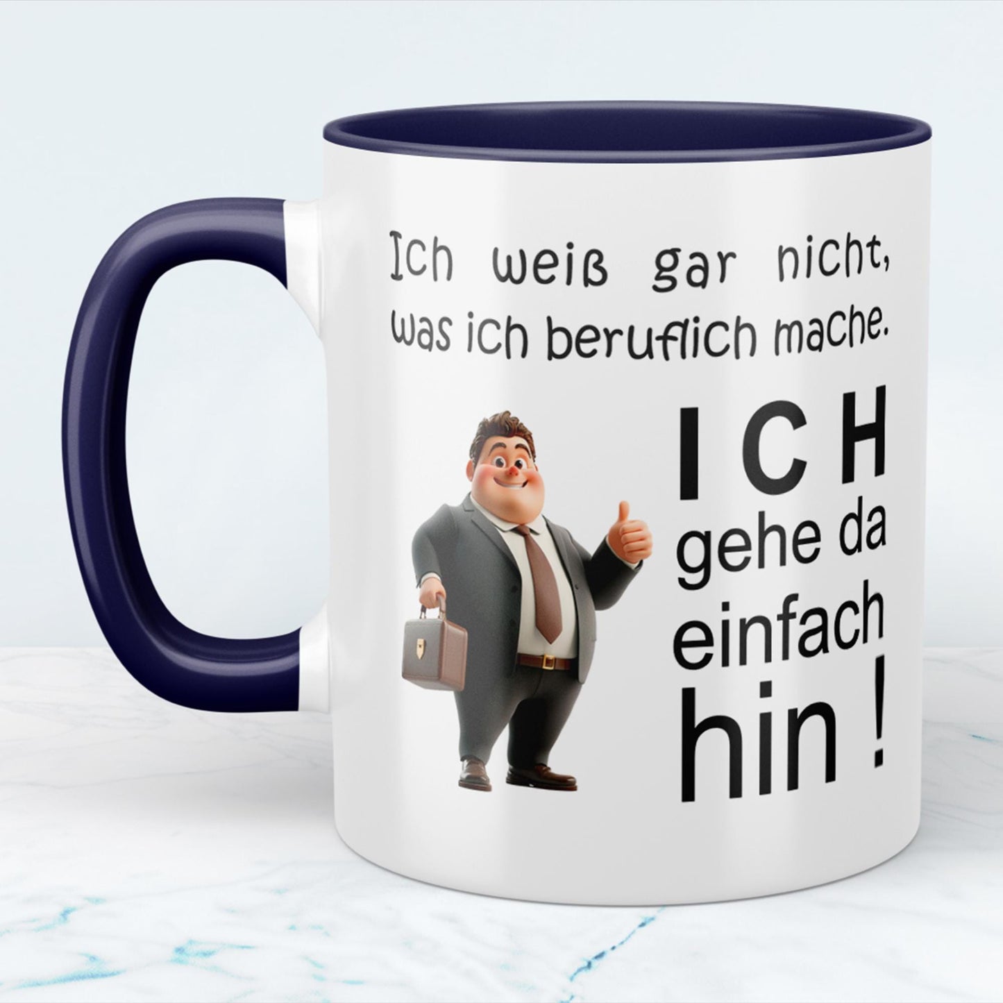 Humorvolle Tasse: Ich weiß gar nicht, was ich beruflich mache, ich gehe da einfach hin Perfektes Geschenk für das Büro
