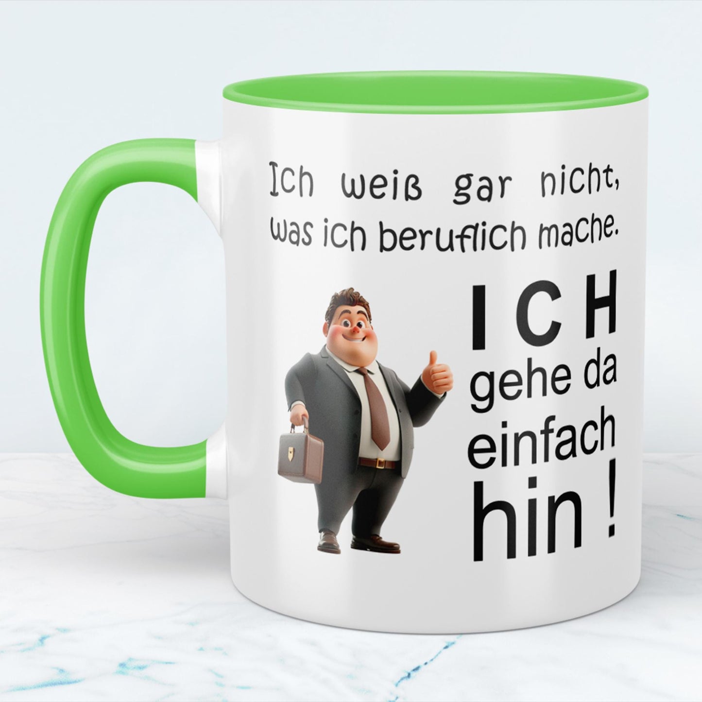 Humorvolle Tasse: Ich weiß gar nicht, was ich beruflich mache, ich gehe da einfach hin Perfektes Geschenk für das Büro