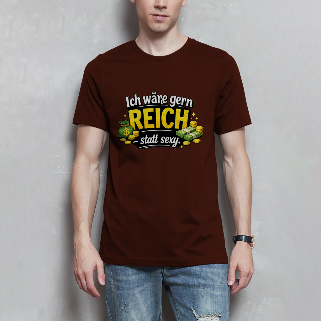 Herren T-Shirt „Ich wäre gerne reich statt sexy“ – Lustiges Spruchshirt mit Humor