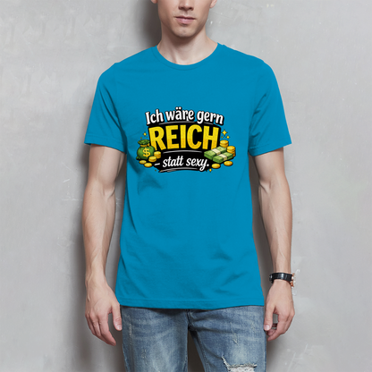 Herren T-Shirt „Ich wäre gerne reich statt sexy“ – Lustiges Spruchshirt mit Humor