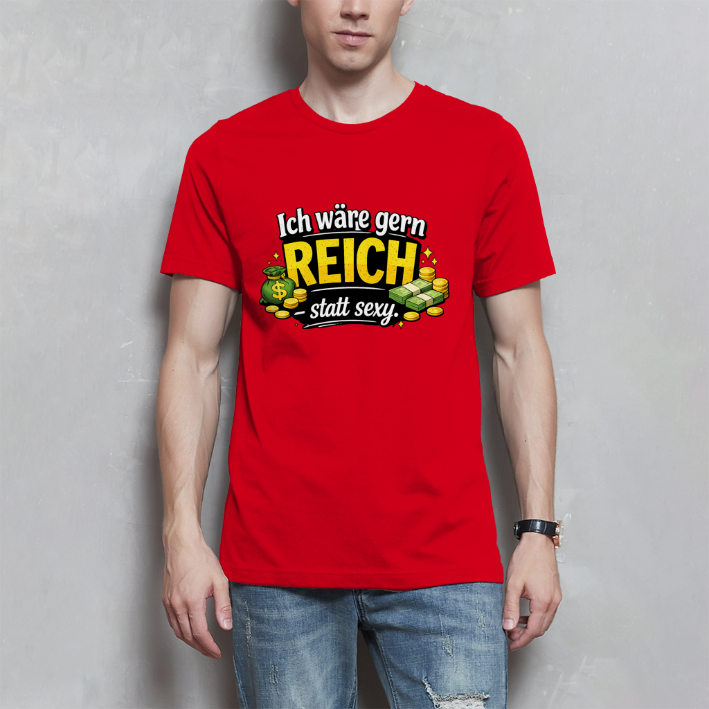 Herren T-Shirt „Ich wäre gerne reich statt sexy“ – Lustiges Spruchshirt mit Humor