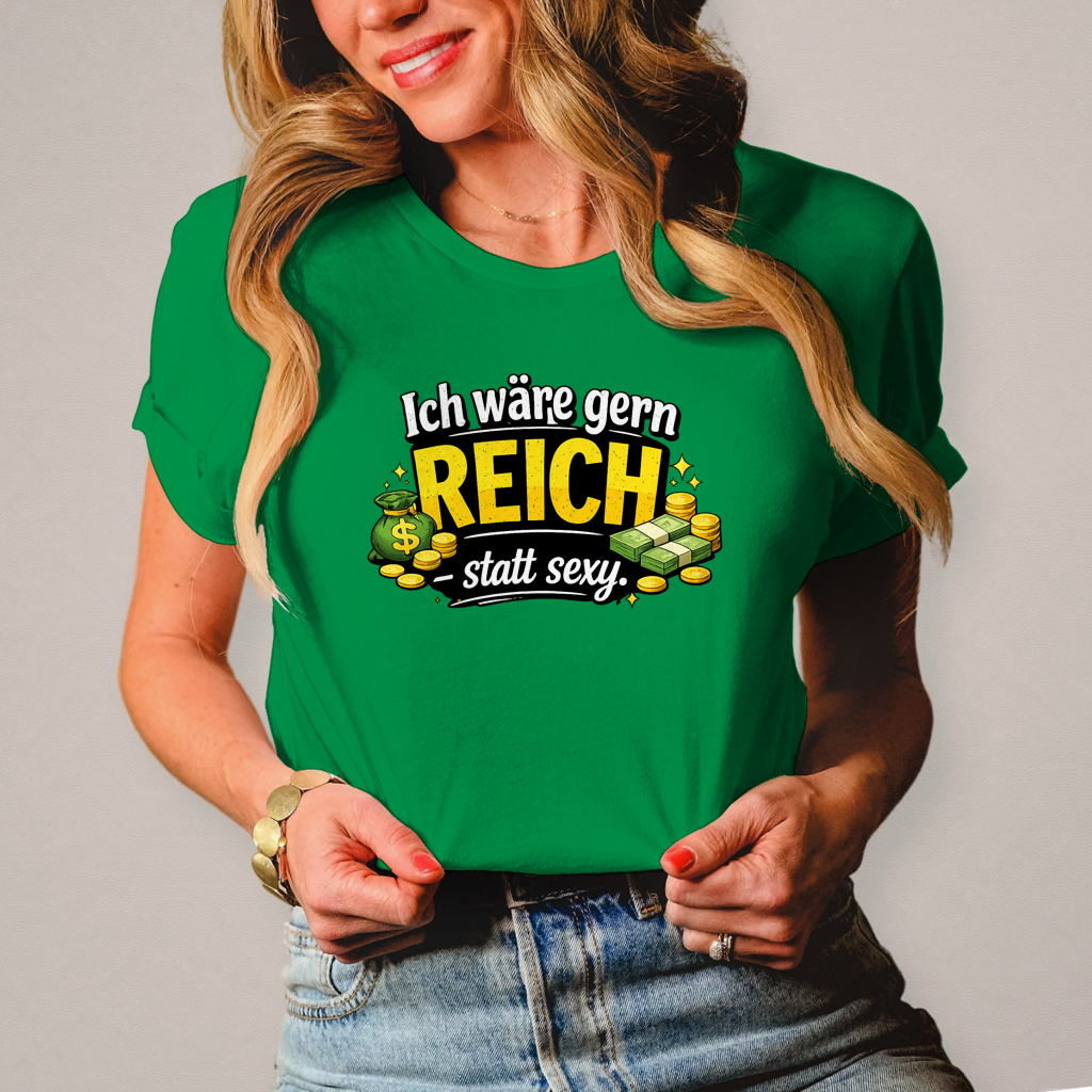 Damen T-Shirt „Ich wäre gerne reich statt sexy“ – Lustiges Spruchshirt mit Humor