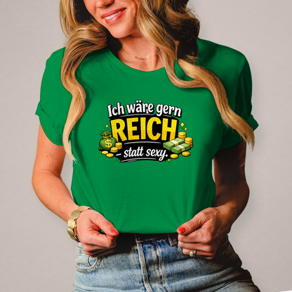 Damen T-Shirt „Ich wäre gerne reich statt sexy“ – Lustiges Spruchshirt mit Humor