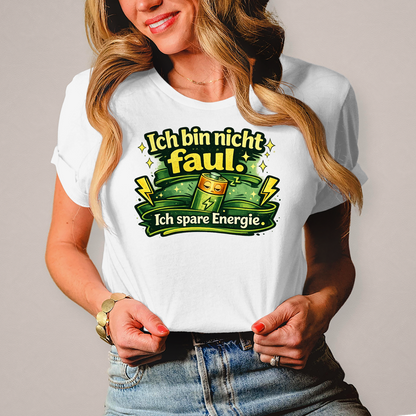 Damen T-Shirt „Ich bin nicht faul. Ich spare Energie.“ – Lustiges Sprüche Shirt mit Humor