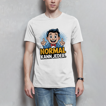 Herren T-Shirt „Normal kann jeder“ – Lustiges Sprüche & Statement Shirt