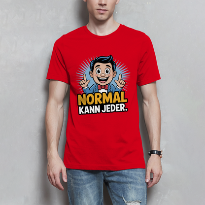 Herren T-Shirt „Normal kann jeder“ – Lustiges Sprüche & Statement Shirt