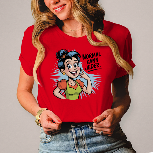 Damen T-Shirt „Normal kann jeder“ – Lustiges Sprüche & Statement Shirt