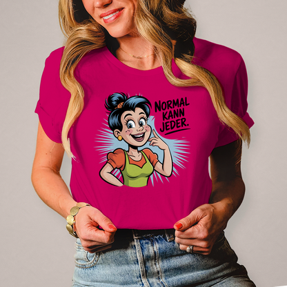 Damen T-Shirt „Normal kann jeder“ – Lustiges Sprüche & Statement Shirt