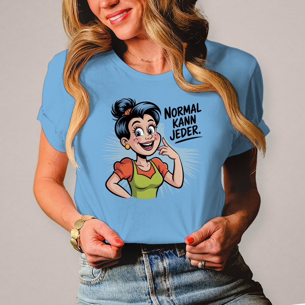 Damen T-Shirt „Normal kann jeder“ – Lustiges Sprüche & Statement Shirt