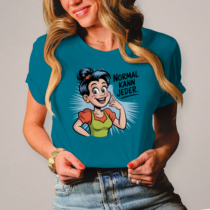 Damen T-Shirt „Normal kann jeder“ – Lustiges Sprüche & Statement Shirt