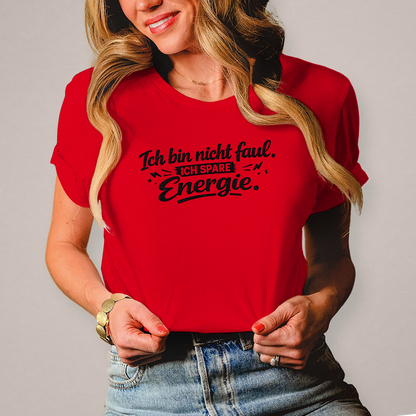 Damen T-Shirt „Ich bin nicht faul“ – Schwarze Schrift | Lustiges Sprüche Shirt
