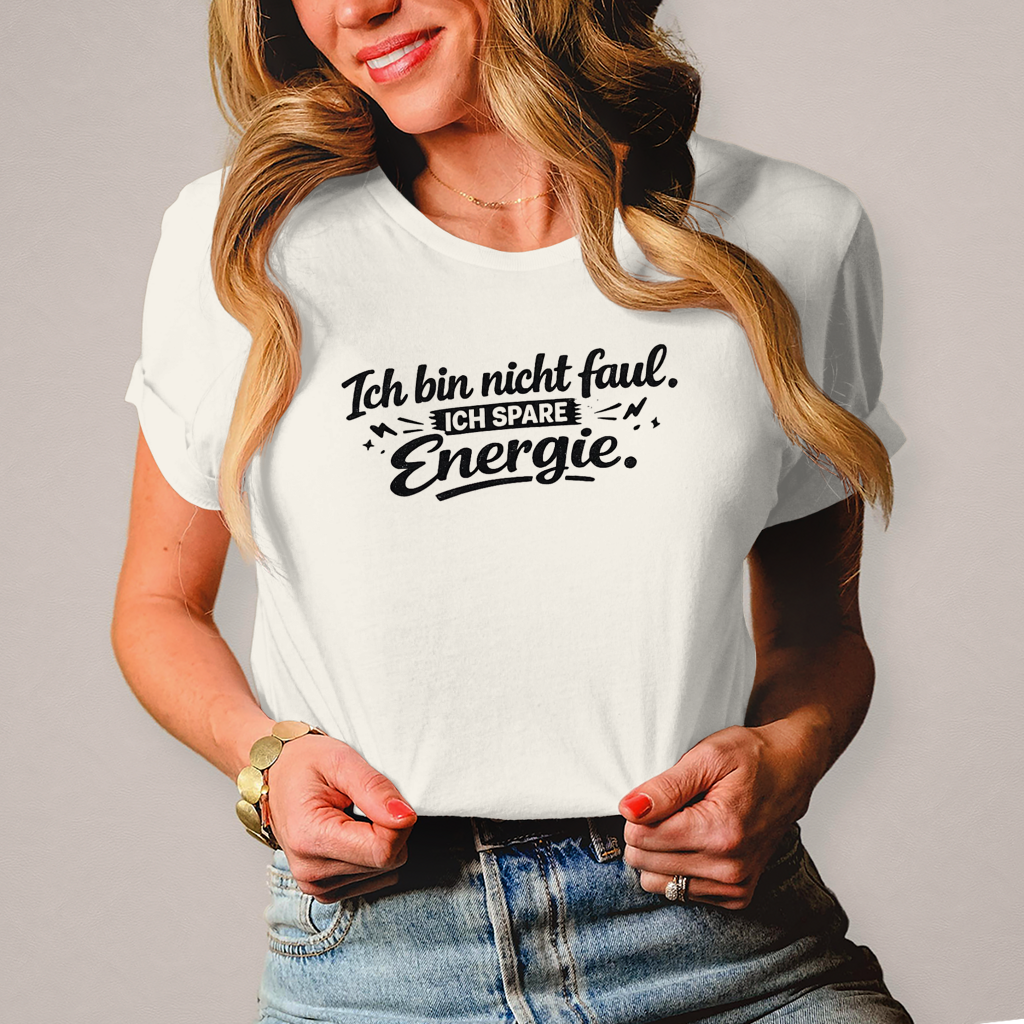 Damen T-Shirt „Ich bin nicht faul“ – Schwarze Schrift | Lustiges Sprüche Shirt
