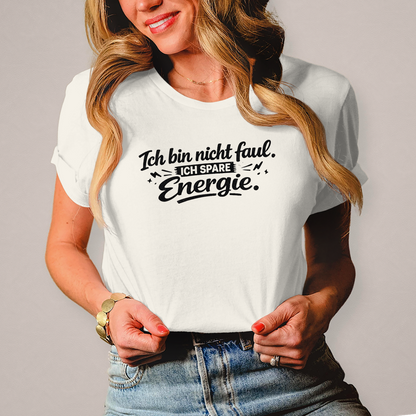 Damen T-Shirt „Ich bin nicht faul“ – Schwarze Schrift | Lustiges Sprüche Shirt