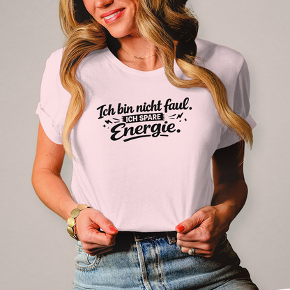 Damen T-Shirt „Ich bin nicht faul“ – Schwarze Schrift | Lustiges Sprüche Shirt