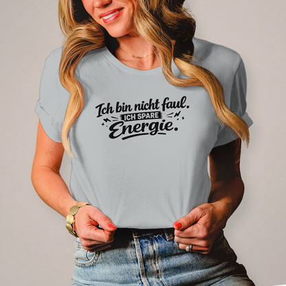 Damen T-Shirt „Ich bin nicht faul“ – Schwarze Schrift | Lustiges Sprüche Shirt