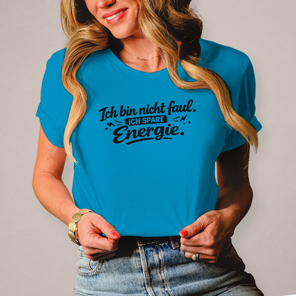 Damen T-Shirt „Ich bin nicht faul“ – Schwarze Schrift | Lustiges Sprüche Shirt