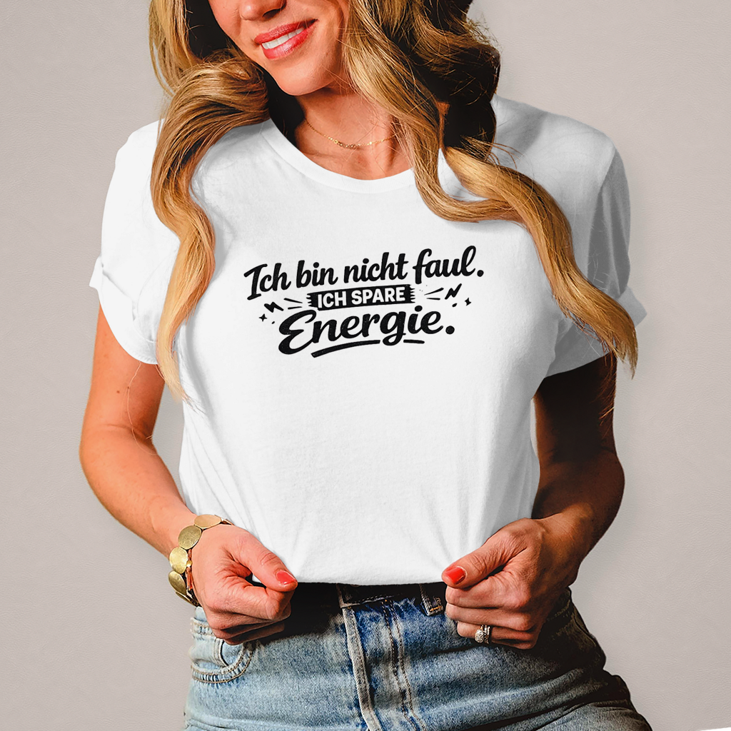 Damen T-Shirt „Ich bin nicht faul“ – Schwarze Schrift | Lustiges Sprüche Shirt