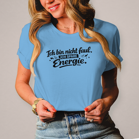 Damen T-Shirt „Ich bin nicht faul“ – Schwarze Schrift | Lustiges Sprüche Shirt