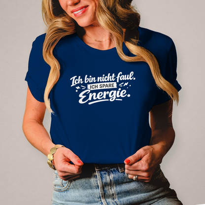 Damen T-Shirt „Ich bin nicht faul“ – Weiße Schrift | Lustiges Sprüche Shirt