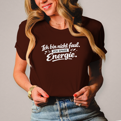 Damen T-Shirt „Ich bin nicht faul“ – Weiße Schrift | Lustiges Sprüche Shirt