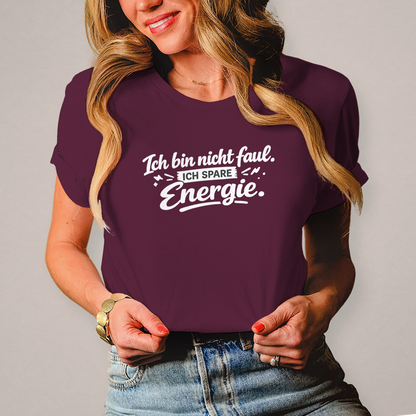 Damen T-Shirt „Ich bin nicht faul“ – Weiße Schrift | Lustiges Sprüche Shirt