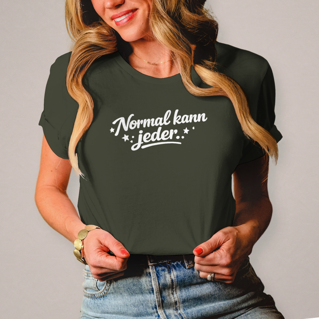 Damen T-Shirt „Normal kann jeder“ – Weiße Schrift | Lustiges Sprüche & Statement Shirt