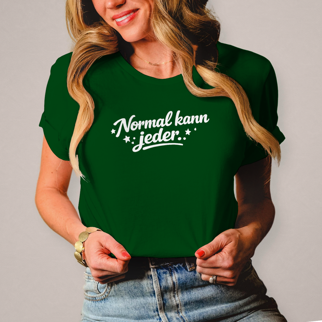 Damen T-Shirt „Normal kann jeder“ – Weiße Schrift | Lustiges Sprüche & Statement Shirt