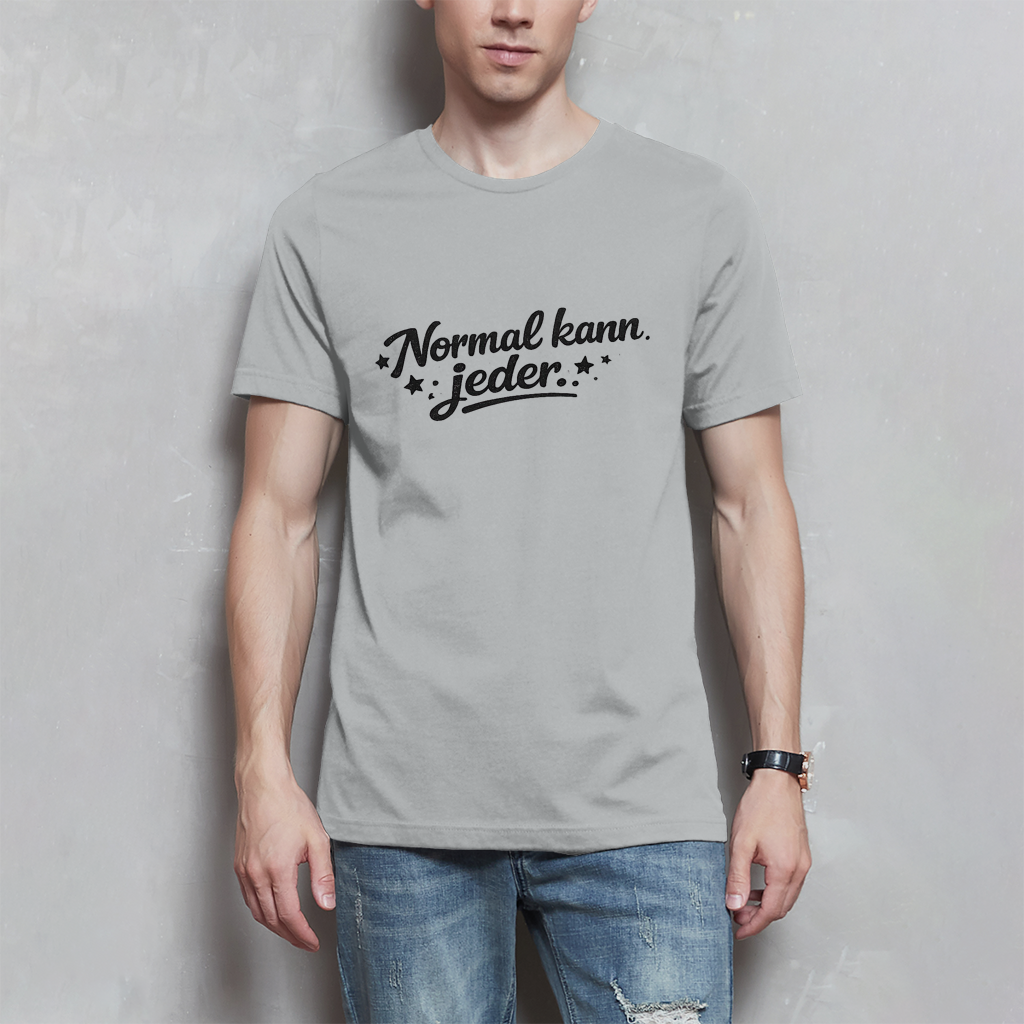 Herren T-Shirt „Normal kann jeder“ – Schwarze Schrift | Lustiges Sprüche & Statement Shirt
