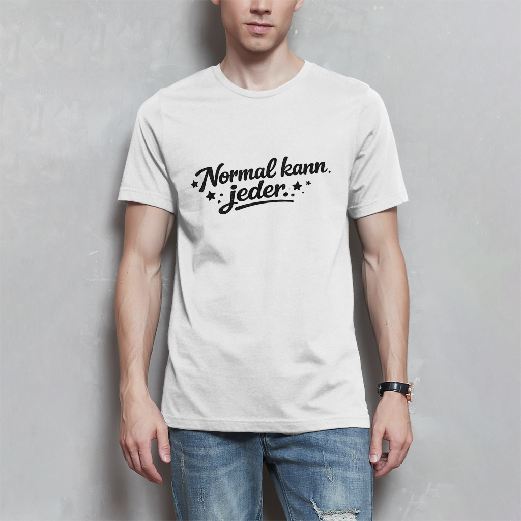 Herren T-Shirt „Normal kann jeder“ – Schwarze Schrift | Lustiges Sprüche & Statement Shirt