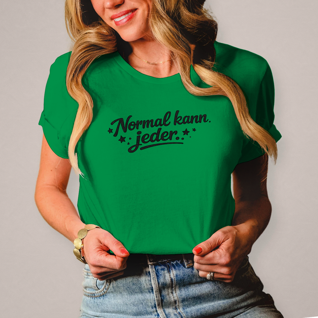 Damen T-Shirt „Normal kann jeder“ – Schwarze Schrift | Lustiges Sprüche & Statement Shirt