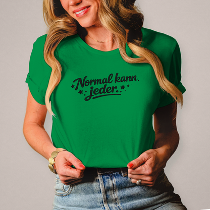Damen T-Shirt „Normal kann jeder“ – Schwarze Schrift | Lustiges Sprüche & Statement Shirt