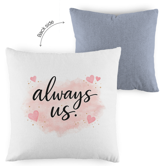 Kopfkissen zweifarbig „always us“ – Romantisches Geschenk für Paare