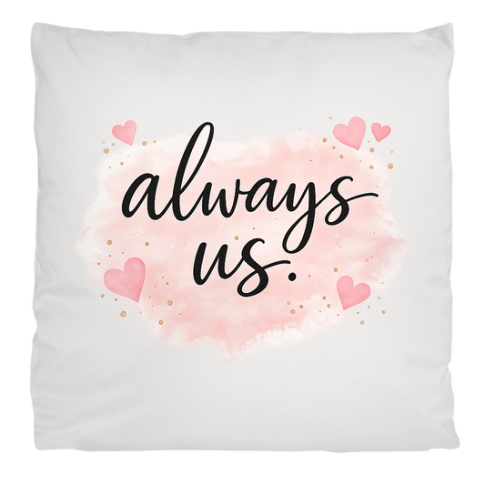 Flauschiges Kopfkissen „always us“ – Kuscheliges Liebesgeschenk