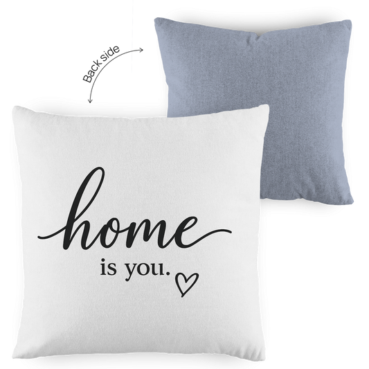 Kopfkissen zweifarbig „home is you“ – Romantisches Geschenk für Paare