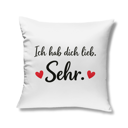 Kopfkissen „Ich hab dich lieb. Sehr.“ – Romantisches Geschenk für Paare