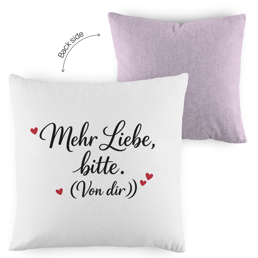 Kopfkissen zweifarbig „Mehr Liebe bitte. (Von dir)“ – Romantisches Geschenk