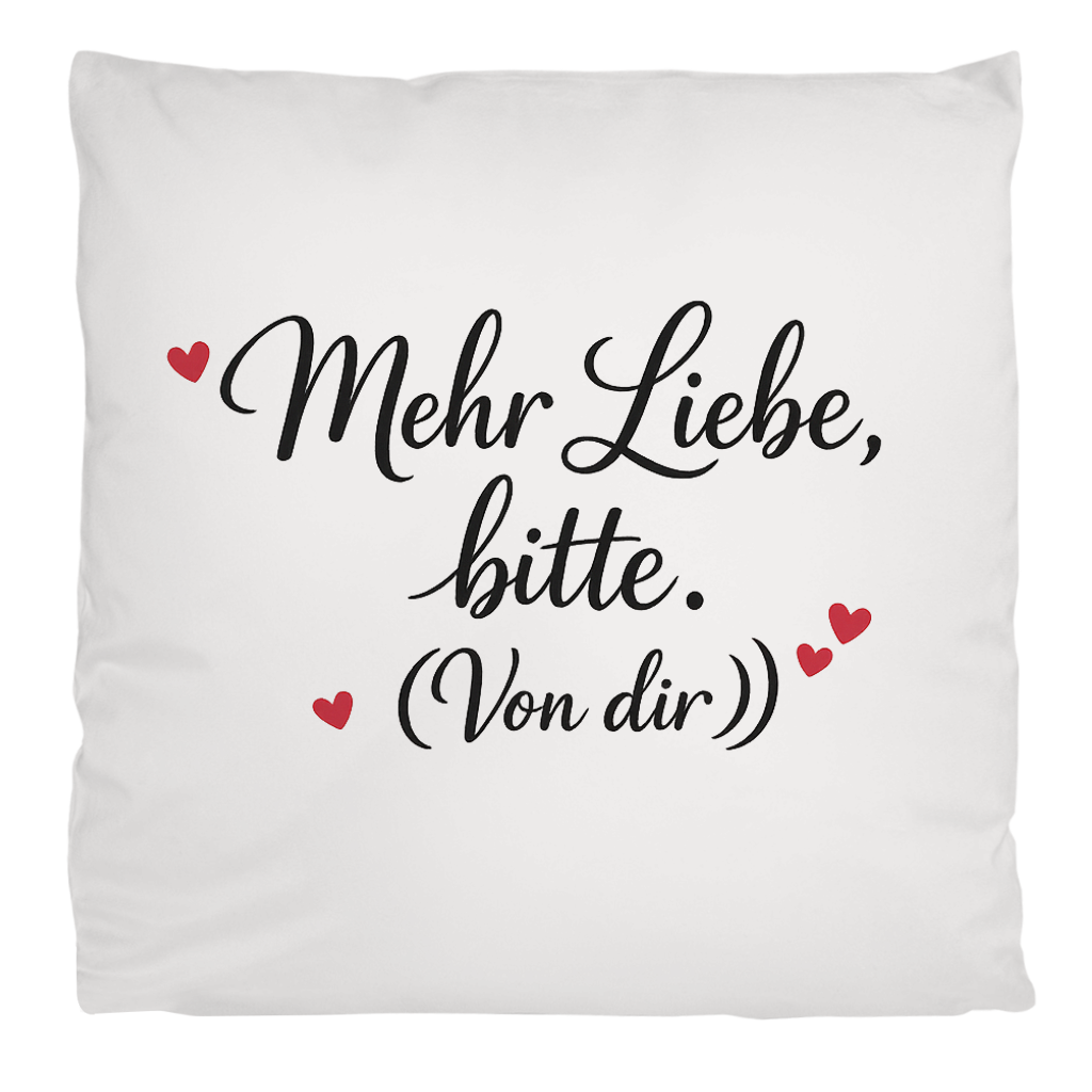 Flauschiges Kopfkissen „Mehr Liebe bitte (von dir)“ – extra weich & kuschelig