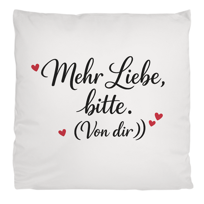 Flauschiges Kopfkissen „Mehr Liebe bitte (von dir)“ – extra weich & kuschelig