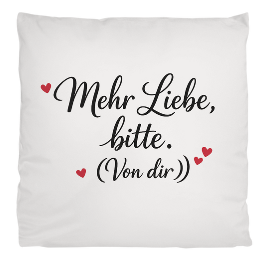 Flauschiges Kopfkissen „Mehr Liebe bitte (von dir)“ – extra weich & kuschelig