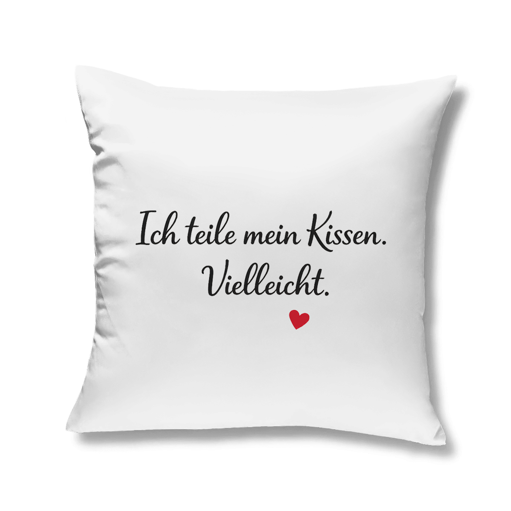 Kopfkissen „Ich teile mein Kissen. Vielleicht.“ – lustig & gemütlich