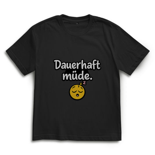 Oversize T-Shirt „Dauerhaft müde“ – Lustiger Spruch Shirt im lässigen Look