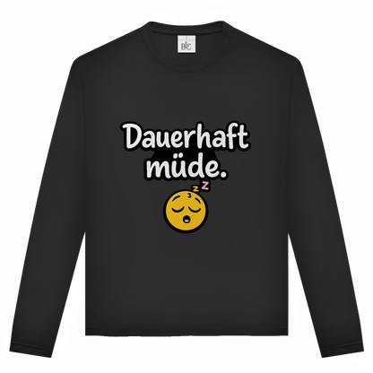 Unisex Langarmshirt „Dauerhaft müde“ – Lustiger Spruch Longsleeve für Alltag & Freizeit