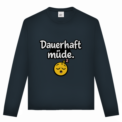 Unisex Langarmshirt „Dauerhaft müde“ – Lustiger Spruch Longsleeve für Alltag & Freizeit