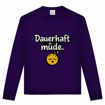 Unisex Langarmshirt „Dauerhaft müde“ – Lustiger Spruch Longsleeve für Alltag & Freizeit