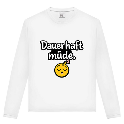 Unisex Langarmshirt „Dauerhaft müde“ – Lustiger Spruch Longsleeve für Alltag & Freizeit