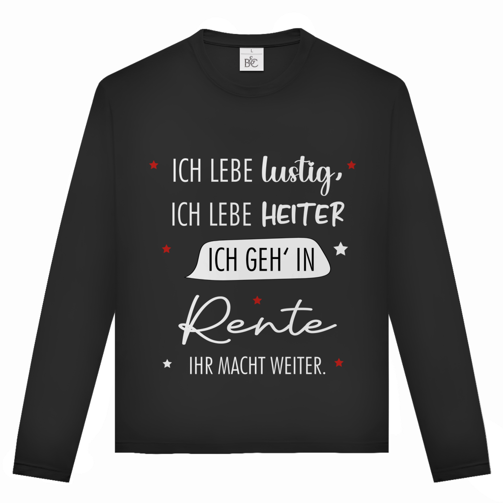 Unisex Langarmshirt „Rentenspruch“ – Lustiger Spruch zum Ruhestand & bequemes Longsleeve