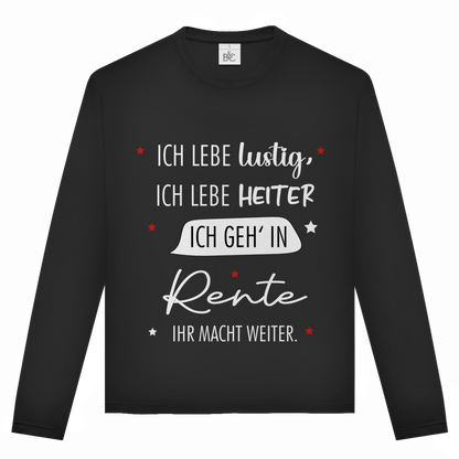 Unisex Langarmshirt „Rentenspruch“ – Lustiger Spruch zum Ruhestand & bequemes Longsleeve