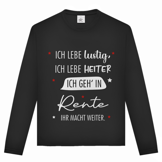 Unisex Langarmshirt „Rentenspruch“ – Lustiger Spruch zum Ruhestand & bequemes Longsleeve