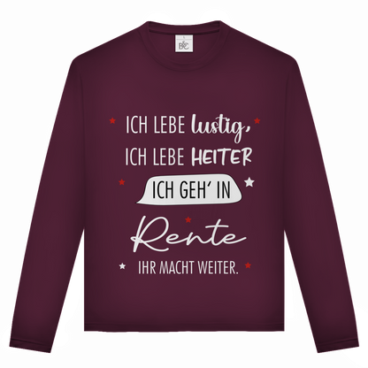 Unisex Langarmshirt „Rentenspruch“ – Lustiger Spruch zum Ruhestand & bequemes Longsleeve