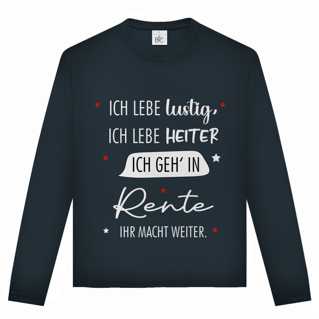 Unisex Langarmshirt „Rentenspruch“ – Lustiger Spruch zum Ruhestand & bequemes Longsleeve
